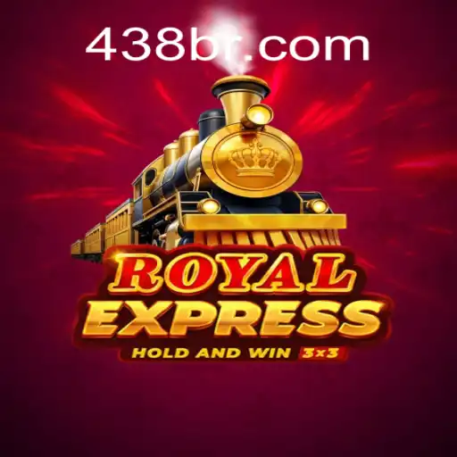 Royal Express: Descubra as Emoções e Regras do Jogo 438win